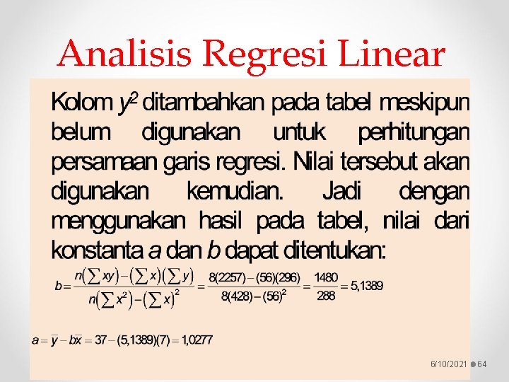 Analisis Regresi Linear Resista Vikaliana, S. Si. MM 6/10/2021 64 