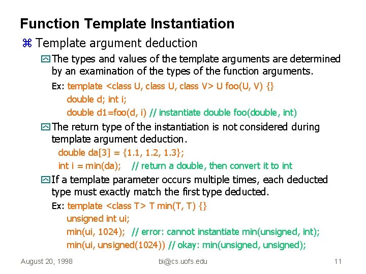 Function Template Instantiation z Template argument deduction y The types and values of the