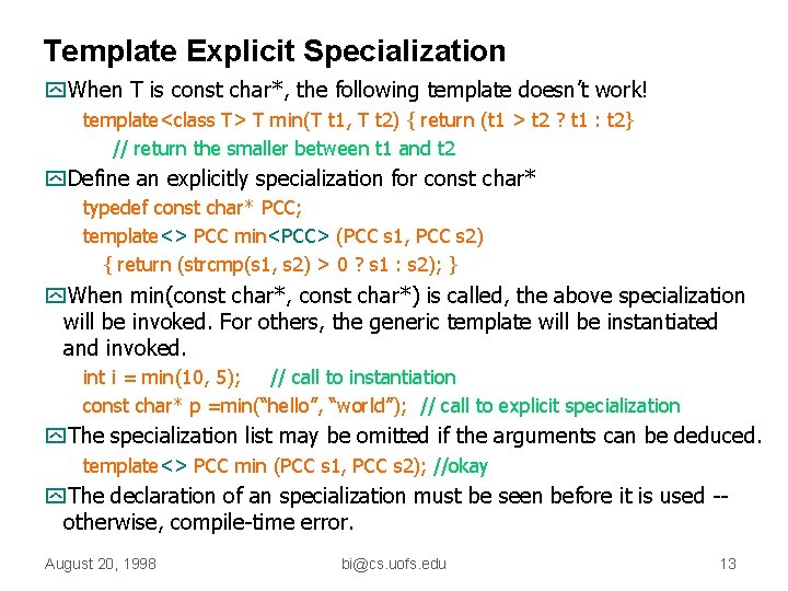 Template Explicit Specialization y. When T is const char*, the following template doesn’t work!