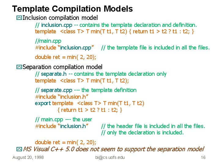 Template Compilation Models y Inclusion compilation model // inclusion. cpp -- contains the template