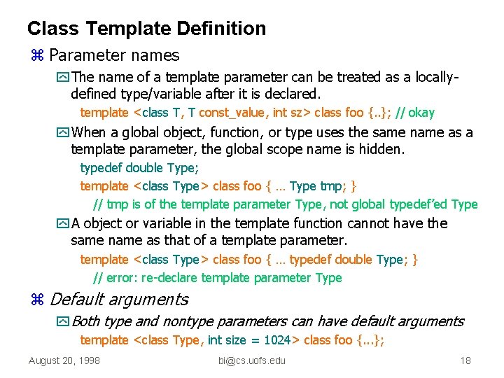 Class Template Definition z Parameter names y The name of a template parameter can