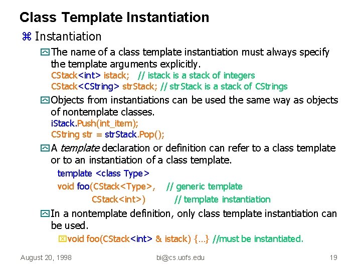 Class Template Instantiation z Instantiation y The name of a class template instantiation must