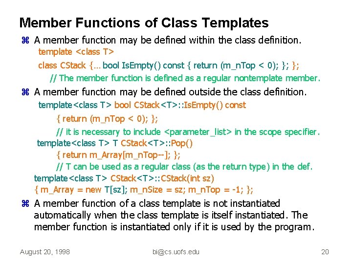 Member Functions of Class Templates z A member function may be defined within the