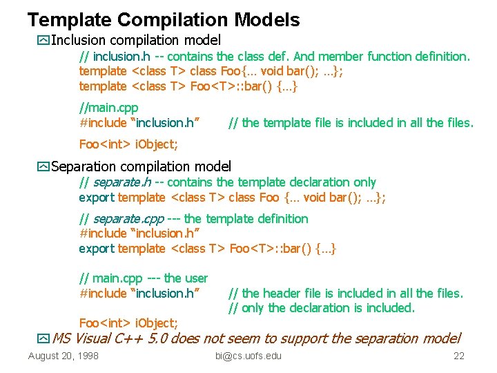 Template Compilation Models y Inclusion compilation model // inclusion. h -- contains the class