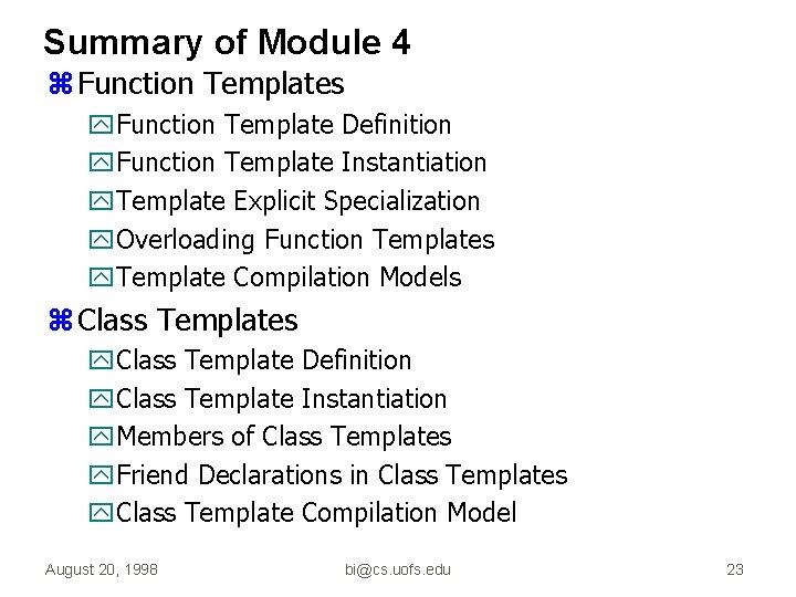 Summary of Module 4 z Function Templates y. Function Template Definition y. Function Template