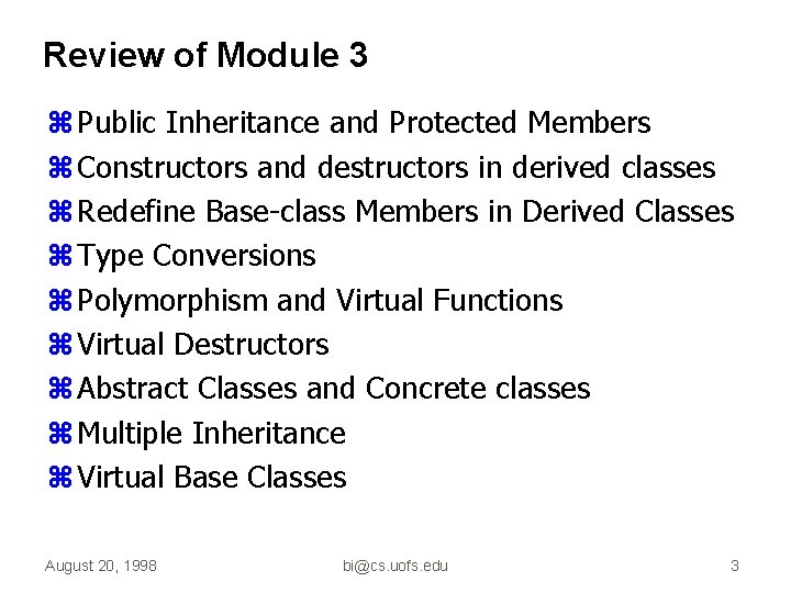 Review of Module 3 z Public Inheritance and Protected Members z Constructors and destructors