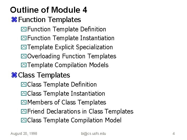 Outline of Module 4 z Function Templates y. Function Template Definition y. Function Template