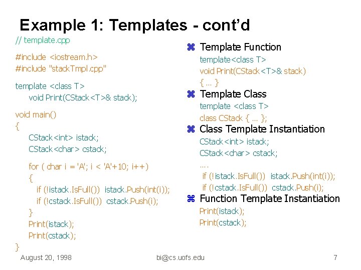 Example 1: Templates - cont’d // template. cpp z Template Function #include <iostream. h>