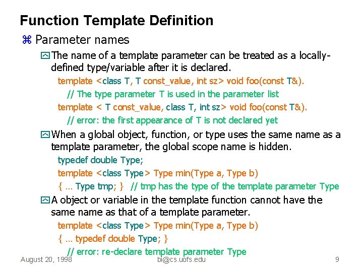 Function Template Definition z Parameter names y The name of a template parameter can