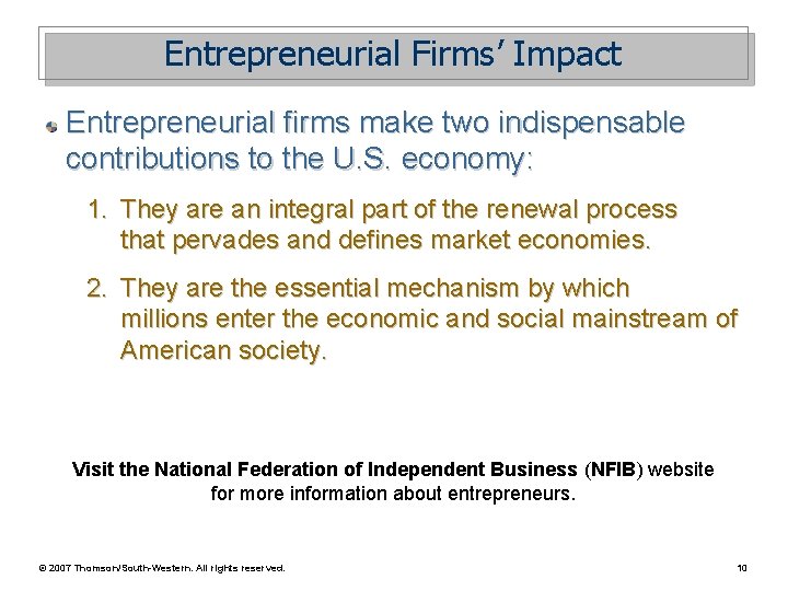 Entrepreneurial Firms’ Impact Entrepreneurial firms make two indispensable contributions to the U. S. economy: