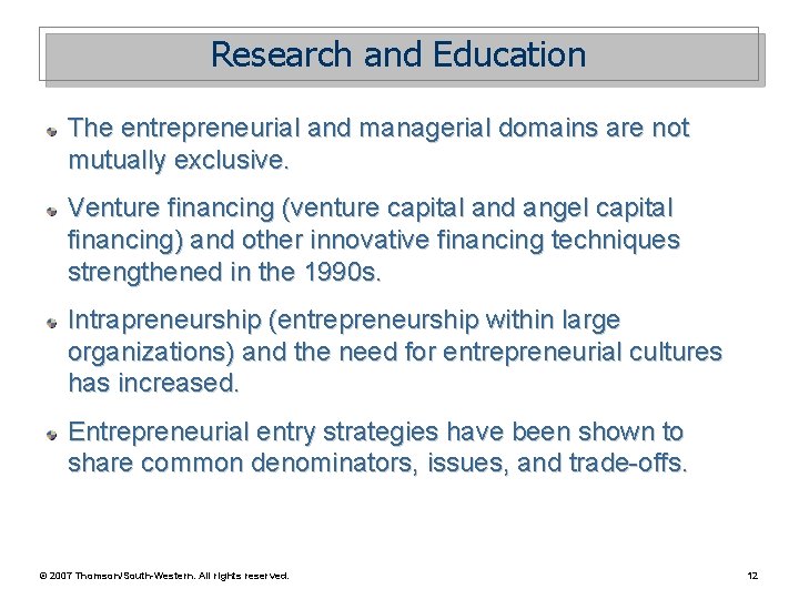 Research and Education The entrepreneurial and managerial domains are not mutually exclusive. Venture financing