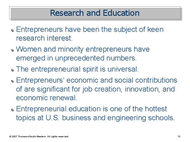 Research and Education Entrepreneurs have been the subject of keen research interest. Women and