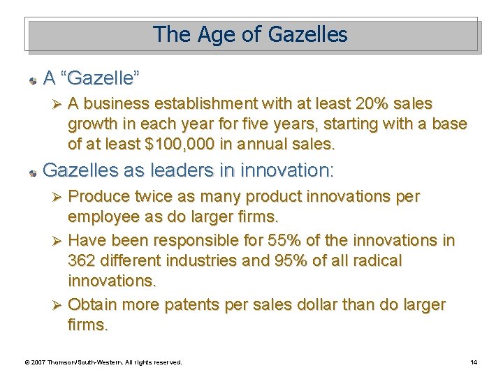 The Age of Gazelles A “Gazelle” Ø A business establishment with at least 20%