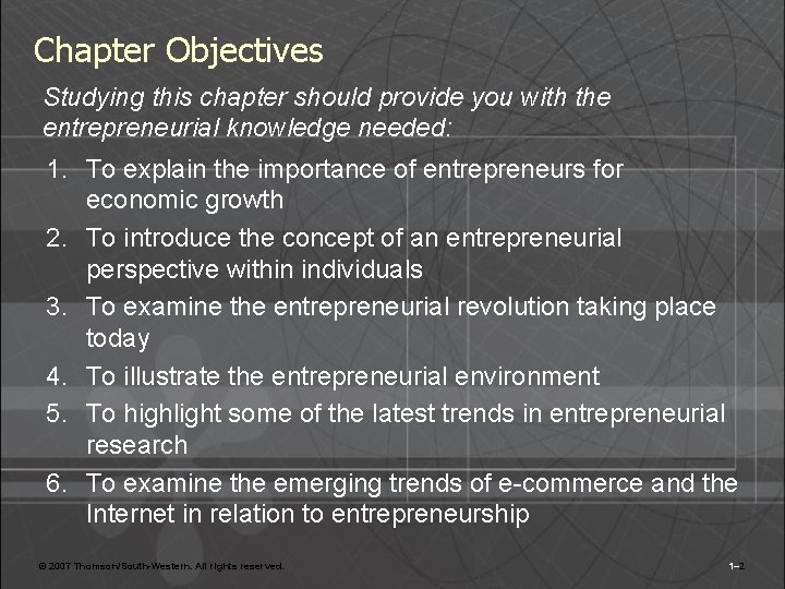 Chapter Objectives Studying this chapter should provide you with the entrepreneurial knowledge needed: 1.