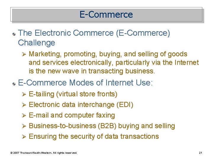 E-Commerce The Electronic Commerce (E-Commerce) Challenge Ø Marketing, promoting, buying, and selling of goods