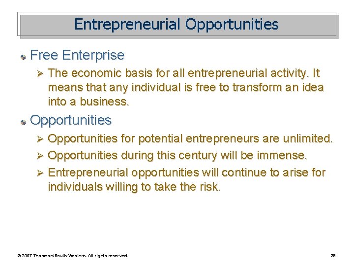 Entrepreneurial Opportunities Free Enterprise Ø The economic basis for all entrepreneurial activity. It means