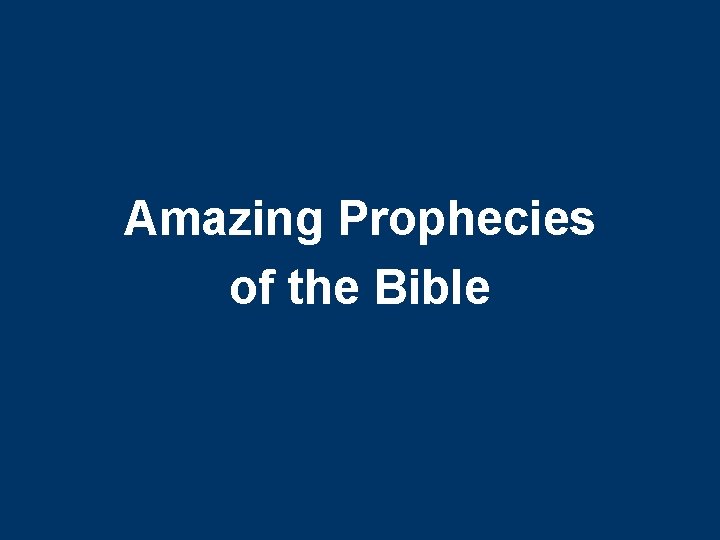 Amazing Prophecies of the Bible 
