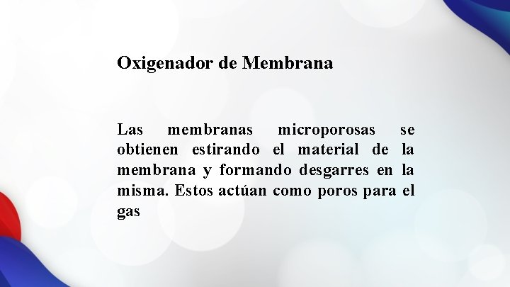 Oxigenador de Membrana Las membranas microporosas se obtienen estirando el material de la membrana