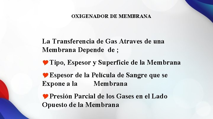 OXIGENADOR DE MEMBRANA La Transferencia de Gas Atraves de una Membrana Depende de ;