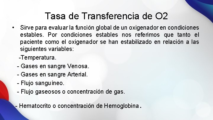 Tasa de Transferencia de O 2 • Sirve para evaluar la función global de