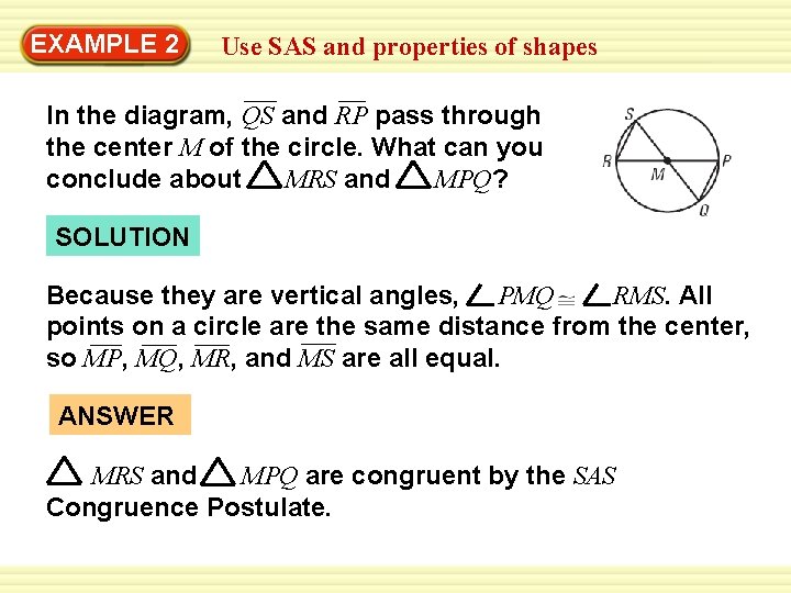 EXAMPLE 2 Use SAS and properties of shapes In the diagram, QS and RP