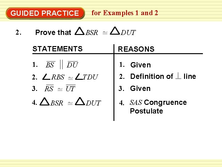 GUIDED PRACTICE 2. Prove that for Examples 1 and 2 BSR DUT STATEMENTS REASONS