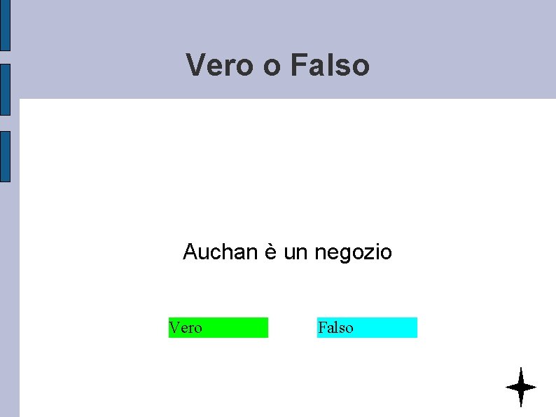 Vero o Falso Auchan è un negozio Vero Falso 