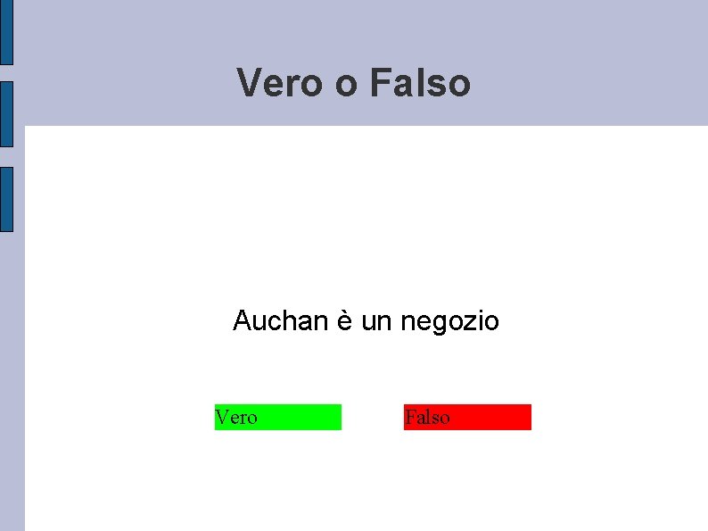 Vero o Falso Auchan è un negozio Vero Falso 