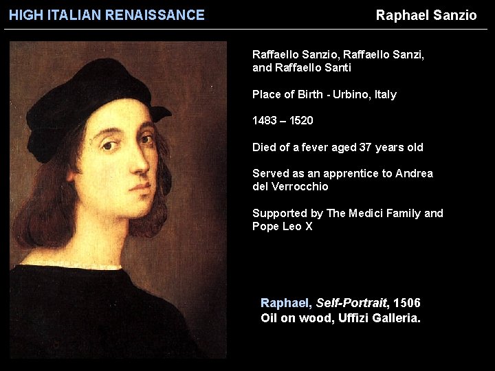 HIGH ITALIAN RENAISSANCE Raphael Sanzio Raffaello Sanzio, Raffaello Sanzi, and Raffaello Santi Place of