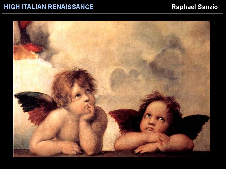 HIGH ITALIAN RENAISSANCE Raphael Sanzio 