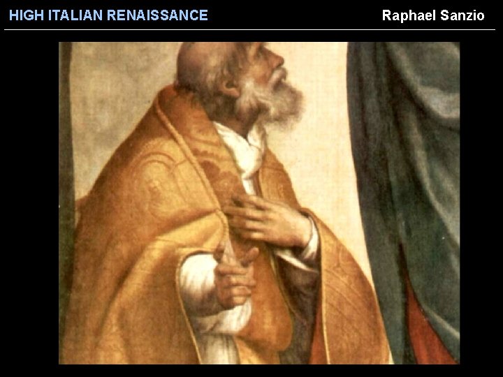 HIGH ITALIAN RENAISSANCE Raphael Sanzio 