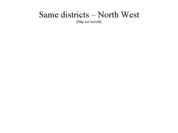 Same districts – North West [Map not Include] 