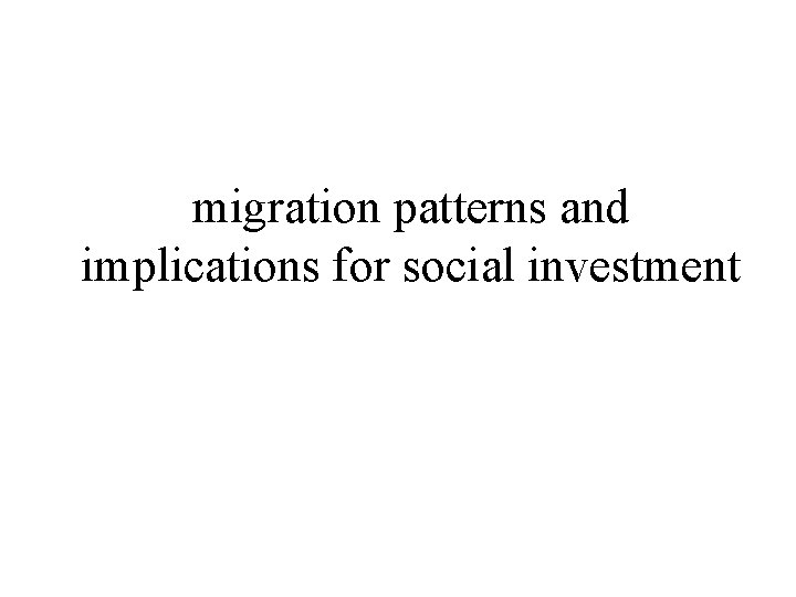 migration patterns and implications for social investment 