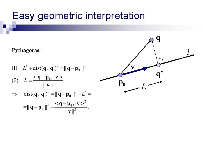 Easy geometric interpretation q l v p 0 q’ L Easy geometric interpretation q l v p 0 q’ L