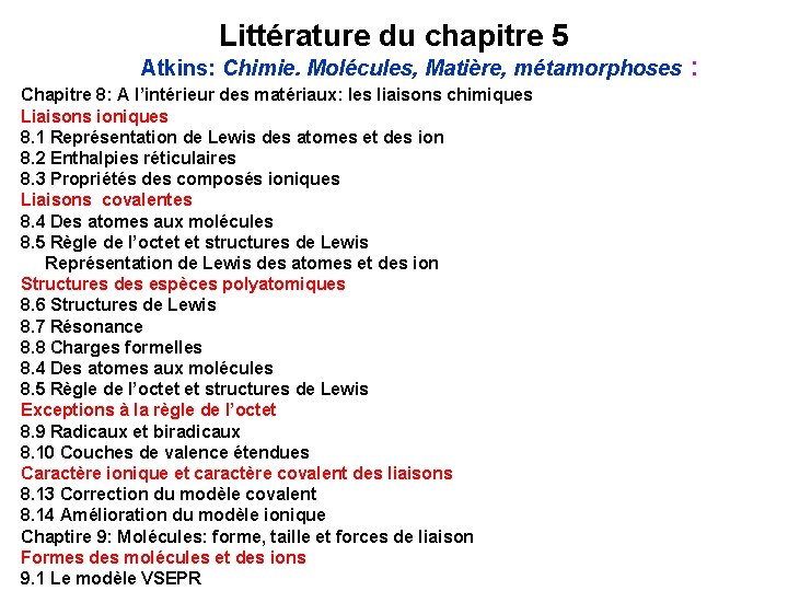 Littérature du chapitre 5 Atkins: Chimie. Molécules, Matière, métamorphoses Chapitre 8: A l’intérieur des