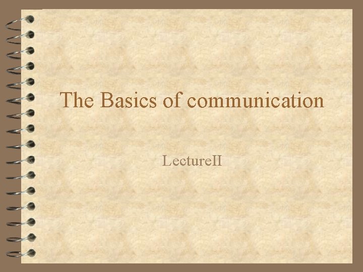 The Basics of communication Lecture. II 