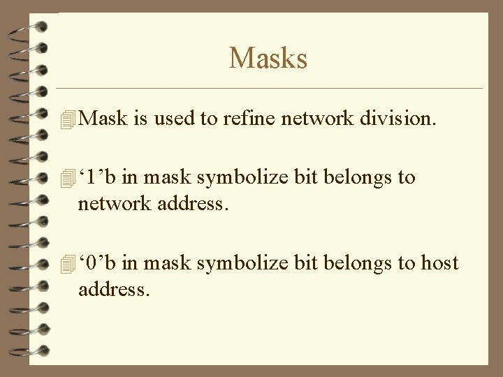 Masks 4 Mask is used to refine network division. 4 ‘ 1’b in mask