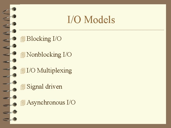 I/O Models 4 Blocking I/O 4 Nonblocking I/O 4 I/O Multiplexing 4 Signal driven