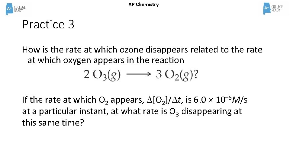 AP Chemistry Practice 3 How is the rate at which ozone disappears related to