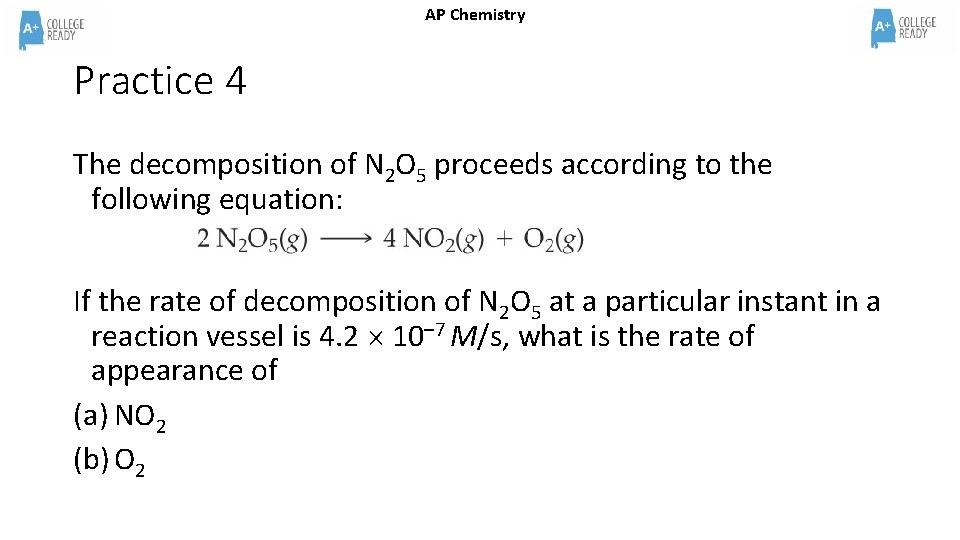 AP Chemistry Practice 4 The decomposition of N 2 O 5 proceeds according to