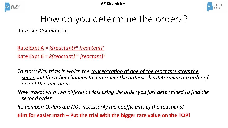 AP Chemistry How do you determine the orders? Rate Law Comparison Rate Expt A
