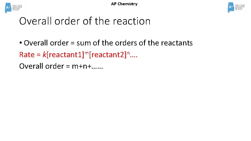 AP Chemistry Overall order of the reaction • Overall order = sum of the