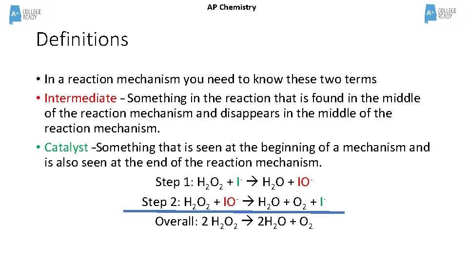 AP Chemistry Definitions • In a reaction mechanism you need to know these two