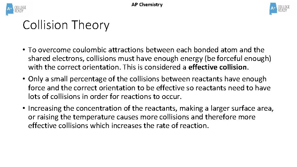 AP Chemistry Collision Theory • To overcome coulombic attractions between each bonded atom and