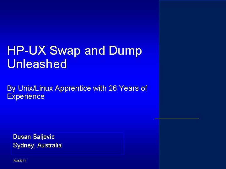 HP-UX Swap and Dump Unleashed By Unix/Linux Apprentice with 26 Years of Experience Dusan