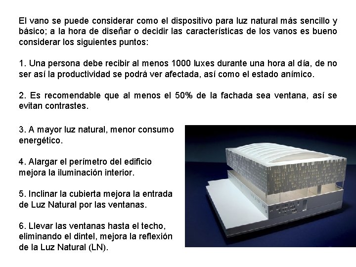 El vano se puede considerar como el dispositivo para luz natural más sencillo y El vano se puede considerar como el dispositivo para luz natural más sencillo y