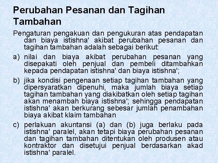 Perubahan Pesanan dan Tagihan Tambahan Pengaturan pengakuan dan pengukuran atas pendapatan dan biaya istishna'