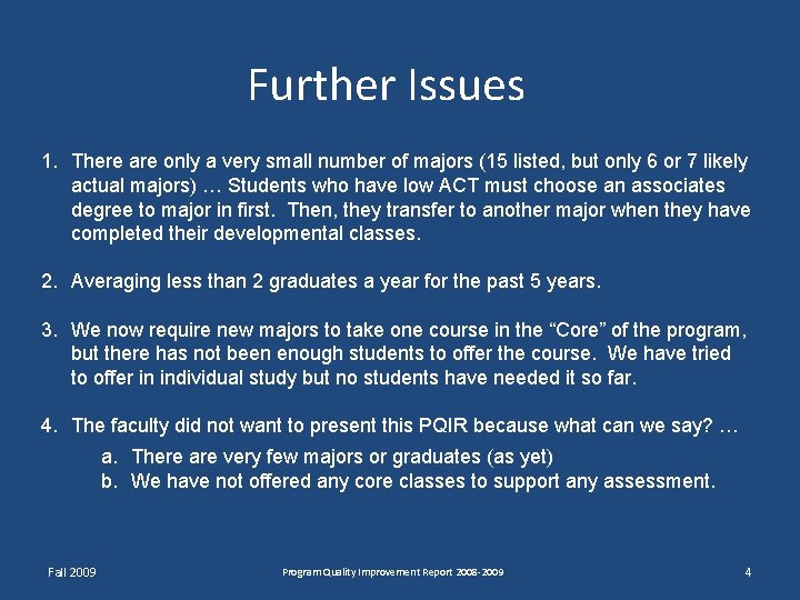 Further Issues 1. There are only a very small number of majors (15 listed,