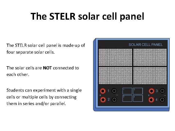 The STELR solar cell panel is made up of four separate solar cells. The