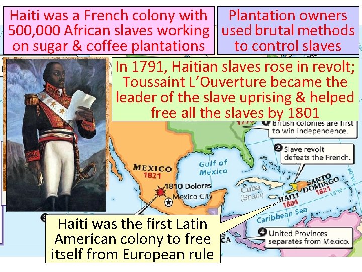 Haiti was a French colony with Plantation owners 500, 000 African slaves working used